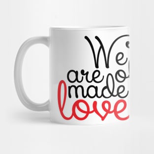 We are made of love Mug